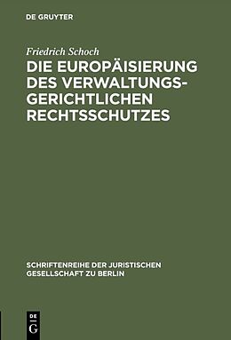 Fester Einband Die Europäisierung des verwaltungsgerichtlichen Rechtsschutzes von Friedrich Schoch