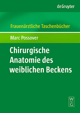 Fester Einband Chirurgische Anatomie des weiblichen Beckens von Marc Possover
