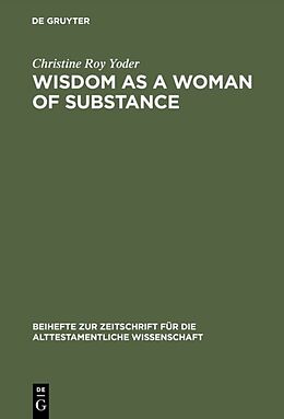 Fester Einband Wisdom as a Woman of Substance von Christine Roy Yoder