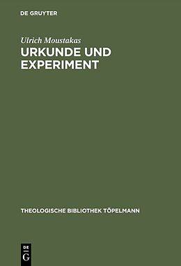 Fester Einband Urkunde und Experiment von Ulrich Moustakas
