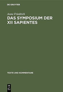 Fester Einband Das Symposium der XII sapientes von Anne Friedrich