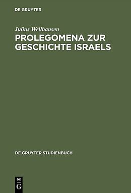Fester Einband Prolegomena zur Geschichte Israels von Julius Wellhausen