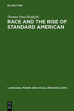 Livre Relié Race and the Rise of Standard American de Thomas Paul Bonfiglio