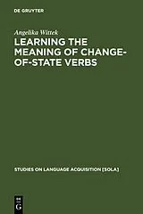 Fester Einband Learning the meaning of change-of-state verbs von Angelika Wittek
