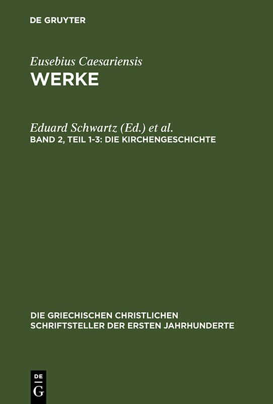 Eusebius Caesariensis: Werke / Die Kirchengeschichte