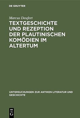 Fester Einband Textgeschichte und Rezeption der plautinischen Komödien im Altertum von Marcus Deufert