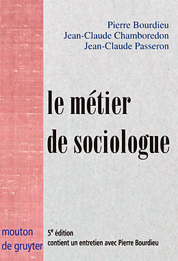 Livre Relié Le métier de sociologue de Pierre Bourdieu, Jean-Claude Chamboredon, Jean-Claude Passeron