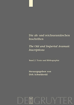 Leinen-Einband Die alt- und reichsaramäischen Inschriften / The Old and Imperial Aramaic Inscriptions / Texte und Bibliographie von 