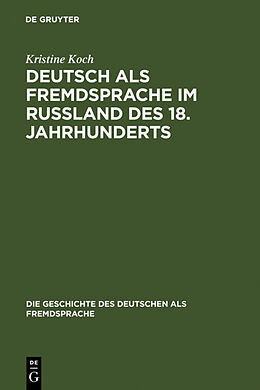 Fester Einband Deutsch als Fremdsprache im Rußland des 18. Jahrhunderts von Kristine Koch