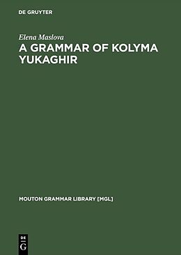 Livre Relié A Grammar of Kolyma Yukaghir de Elena Maslova