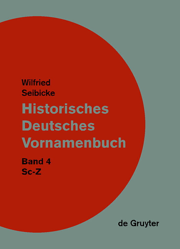 Wilfried Seibicke: Historisches Deutsches Vornamenbuch / Sc - Z