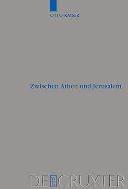 Fester Einband Zwischen Athen und Jerusalem von Otto Kaiser