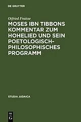 Fester Einband Moses ibn Tibbons Kommentar zum Hohelied und sein poetologisch-philosophisches Programm von Otfried Fraisse