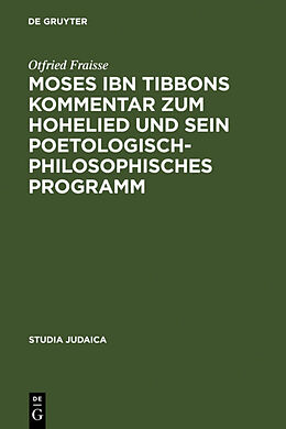 Leinen-Einband Moses ibn Tibbons Kommentar zum Hohelied und sein poetologisch-philosophisches Programm von Otfried Fraisse