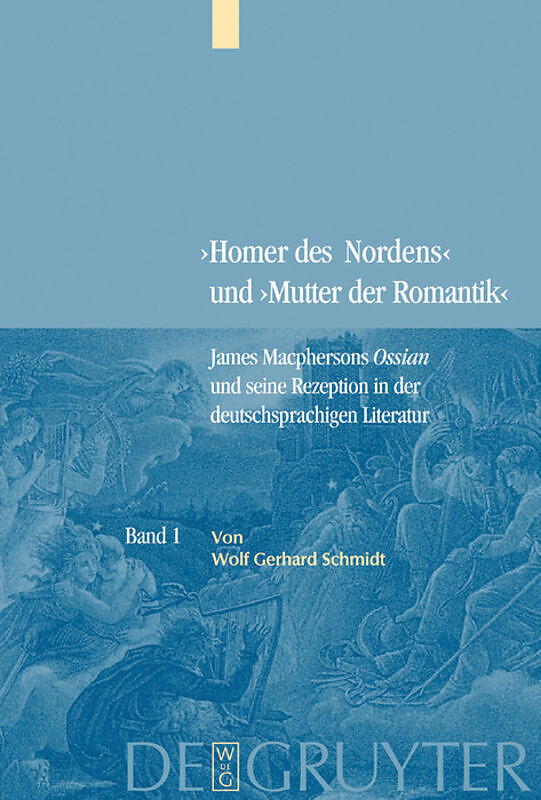 "Homer des Nordens" und "Mutter der Romantik" / Bd. 1: James Macphersons Ossian, zeitgenössische Diskurse und die Frühphase der deutschen Rezeption. Bd. 2: Die Haupt- und Spätphase der deutschen Rezeption. Bibliographie internationaler Quellentexte und For