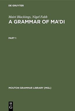 Livre Relié A Grammar of Ma'di de Nigel Fabb, Mairi Blackings