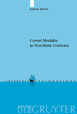 Fester Einband Covert Modality in Non-finite Contexts von Rajesh Bhatt