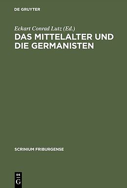 Fester Einband Das Mittelalter und die Germanisten von 