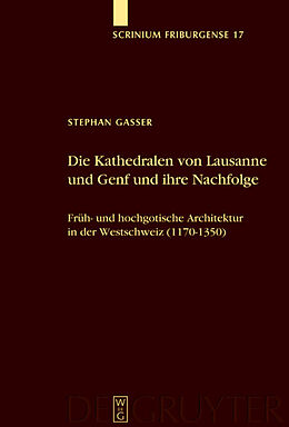 Fester Einband Die Kathedralen von Lausanne und Genf und ihre Nachfolge von Stephan Gasser