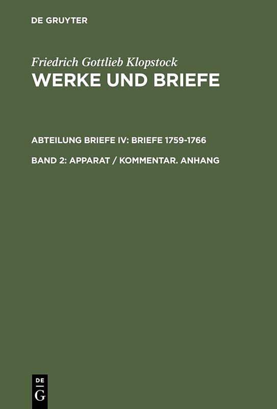 Friedrich Gottlieb Klopstock: Werke und Briefe. Abteilung Briefe IV: Briefe 1759-1766 / Apparat / Kommentar. Anhang