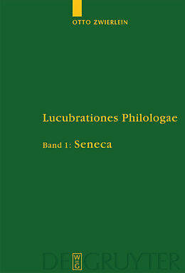 Fester Einband Otto Zwierlein: Lucubrationes Philologae / Seneca von Otto Zwierlein