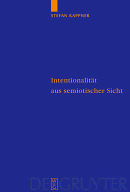 Fester Einband Intentionalität aus semiotischer Sicht von Stefan Kappner