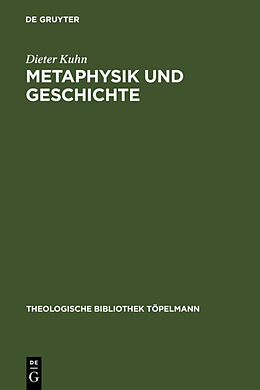 Fester Einband Metaphysik und Geschichte von Dieter Kuhn