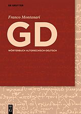 Fester Einband GD  Wörterbuch AltgriechischDeutsch von Franco Montanari