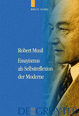 Fester Einband Robert Musil - Essayismus als Selbstreflexion der Moderne von Birgit Nübel