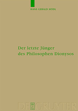 Fester Einband Der letzte Jünger des Philosophen Dionysos von Hans Gerald Hoedl