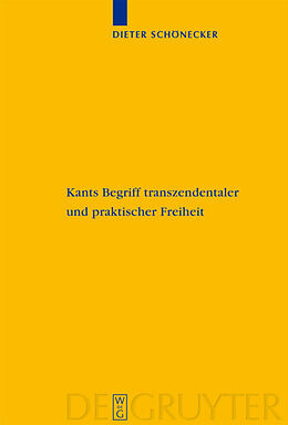 Fester Einband Kants Begriff transzendentaler und praktischer Freiheit von Dieter Schönecker