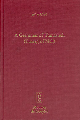 Livre Relié A Grammar of Tamashek (Tuareg of Mali) de Jeffrey Heath