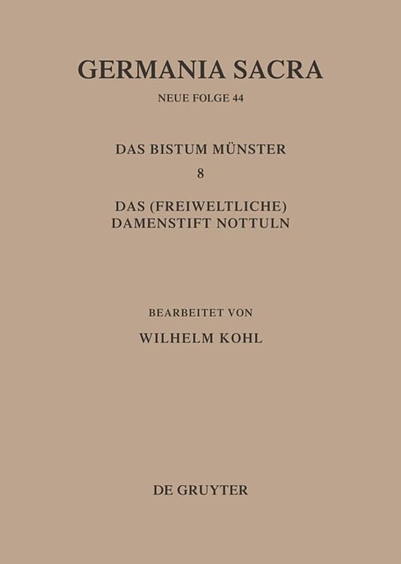 Germania Sacra. Neue Folge / Die Bistümer der Kirchenprovinz Köln. Das Bistum Münster 8. Das (freiweltliche) Damenstift Nottuln