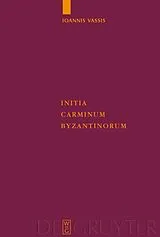 Fester Einband Initia Carminum Byzantinorum von Ioannis Vassis