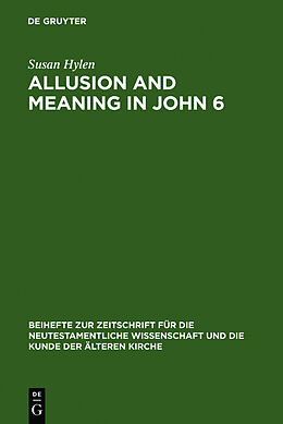 Livre Relié Allusion and Meaning in John 6 de Susan Hylen