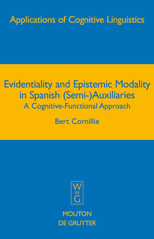 Evidentiality and Epistemic Modality in Spanish (Semi-)Auxiliaries