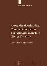 Fester Einband Alexandre d'Aphrodise, Commentaire perdu à la "Physique" d'Aristote (Livres IV-VIII) von Marwan Rashed