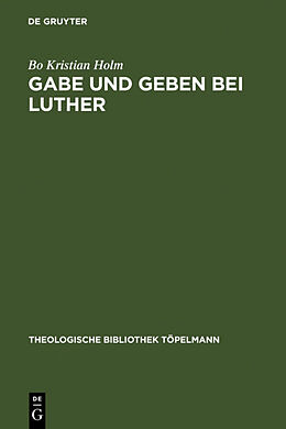 Fester Einband Gabe und Geben bei Luther von Bo Kristian Holm