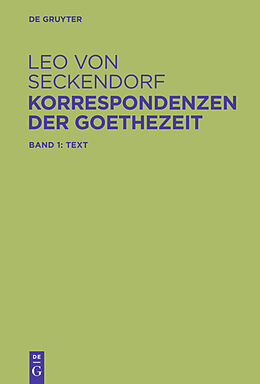 Fester Einband Korrespondenzen der Goethezeit von Leo von Seckendorf