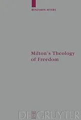 Fester Einband Milton's Theology of Freedom von Benjamin Myers