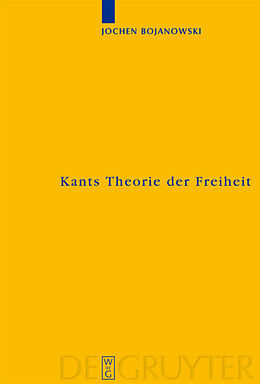 Fester Einband Kants Theorie der Freiheit von Jochen Bojanowski