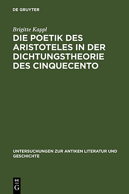 Fester Einband Die Poetik des Aristoteles in der Dichtungstheorie des Cinquecento von Brigitte Kappl