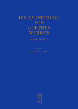 Fester Einband Die Entstehung von Goethes Werken in Dokumenten / Abaldemus - Byron von Momme Mommsen