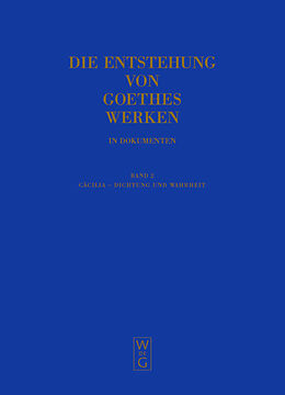 Leinen-Einband Die Entstehung von Goethes Werken in Dokumenten / Cäcilia - Dichtung und Wahrheit von Momme Mommsen