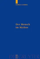 Fester Einband Der Mensch im Mythos von Markus Gabriel