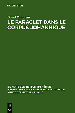 Livre Relié Le Paraclet dans le corpus johannique de David Pastorelli