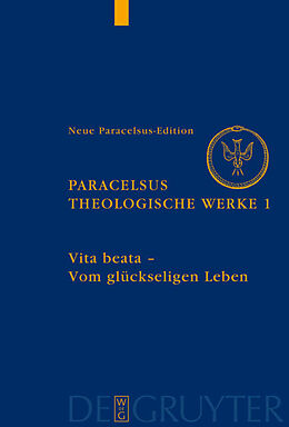 Fester Einband Paracelsus (Theophrastus Bombast von Hohenheim): Theologische Werke / Vita beata - Vom seligen Leben von 