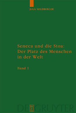 Fester Einband Seneca und die Stoa: Der Platz des Menschen in der Welt von Jula Wildberger