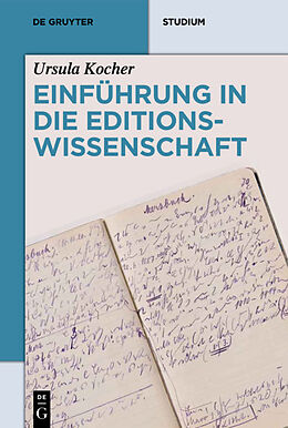 Kartonierter Einband Einführung in die Editionswissenschaft von Ursula Kocher