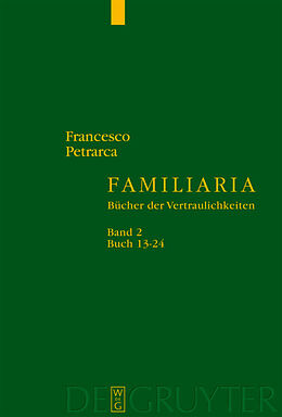 Fester Einband Francesco Petrarca: Familiaria / Buch 13-24 von Francesco Petrarca